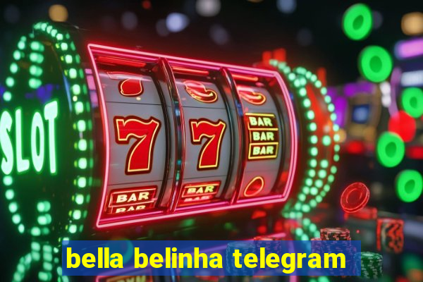 bella belinha telegram